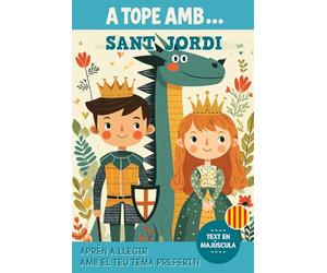 A TOPE AMB... SANT JORDI: Llibre infantil per a primers lectors | Històries emocionants de Sant Jordi, dracs i aventures màgiques | Un regal perfecte ... nenes que estimen les llegendes i la fantasia