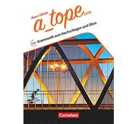 A_tope.com Grammatik zum Nachschlagen und Üben: Mit Lösungen und Audios online