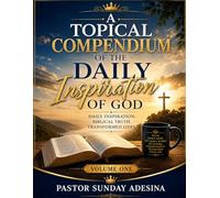 A Topical Compendium Of The Daily Inspiration Of God