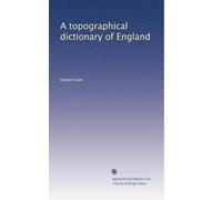 A topographical dictionary of England: Volume 1