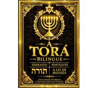 A Torá Sagrada Bilíngue (Hebraico-Português): Torá A Edição Completa dos Cinco Livros de Moisés com o Texto Original em Hebraico e a Tradução Integral ... and Hebrew Complete Bilingual Edition