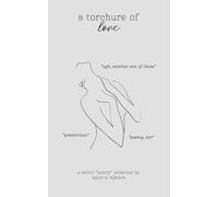 a torchure of love: a satiric poetry collection