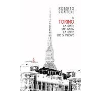 a TORINO la gente che abita la gente che si muove