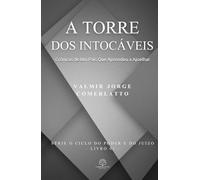 A TORRE DOS INTOCÁVEIS: Crônicas de Um País Que Aprendeu a Ajoelhar (O CICLO DO PODER E DO JUÍZO)