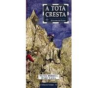 A Tota Cresta: 30 Crestes Del Pirineu
