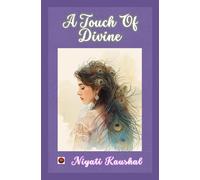 A Touch Of Divine: A Gentle, Uplifting Story About Finding Strength, Faith, and Friendship in an Unfamiliar World