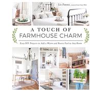 A Touch of Farmhouse Charm: Easy DIY Projects to Add a Warm and Rustic Feel to Any Room