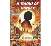 A Touch of Ginger: Little India Trilogy - Part 3