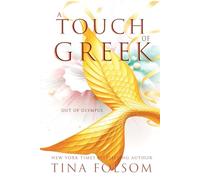 A Touch of Greek: Fast-paced, sexy, and magical high-stakes Greek Mythology Romantasy full of action and humor (Out of Olympus)