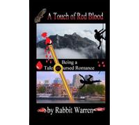 A Touch of Red Blood: Being a Tale of Cursed Romance (The Light and Dark Tales of Rabbit Warren)
