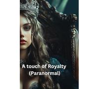 A touch of Royalty (Paranormal)
