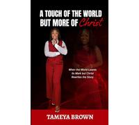 A Touch of the World but More of Christ: When the World Leaves its Mark but Christ Rewrites the Story