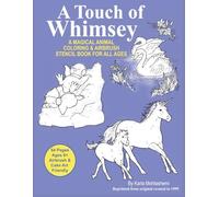A Touch of Whimsey: A Magical Animal Coloring & Airbrush Stencil Book for all ages
