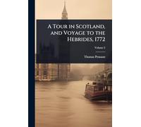 A Tour in Scotland, and Voyage to the Hebrides, 1772