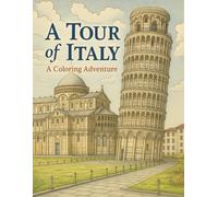 A Tour of Italy: A Coloring Adventure (Travel Coloring Books)
