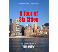 A Tour of Six Cities: Cairo - Egypt, Salt Lake City - Utah - USA, Morgantown - West Virginia - USA, Rochester - New York - USA, Leeds - UK, and London - UK