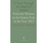 A Tour Through the Island of Jamaica: From the Western to the Eastern End, in the Year 1823
