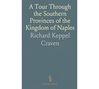 A Tour Through the Southern Provinces of the Kingdom of Naples