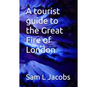 A tourist guide to the Great Fire of London (City of London guide books)