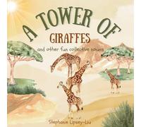 A Tower of Giraffes: and other fun collective nouns (Collective nouns for kids)
