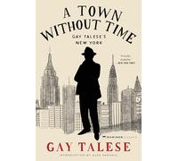 A Town Without Time: Gay Talese's New York