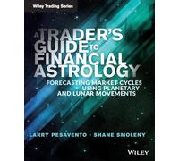 Guía del trader – Astrología financiera: predicción de ciclos de mercado – Wiley-VCH