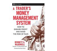A Trader's Money Management System: How to Ensure Profit and Avoid the Risk of Ruin: 335 (Wiley Trading)