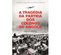 A TRAGÉDIA DA PARTIDA DOS COLONOS DE ANGOLA