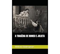 A TRAGÉDIA DE ROMEU E JULIETA