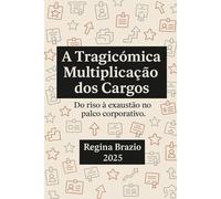 A Tragicômica Multiplicação dos Cargos: Do riso à exaustão no palco corporativo