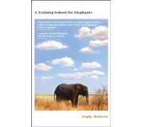 A Training School For Elephants