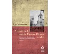 A Trajetória De Joaquim Pinto De Oliveira O Tebas (ebook)