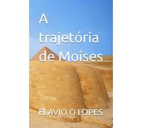 A trajetória de Moises