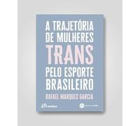A trajetória de mulheres trans pelo esporte brasileiro