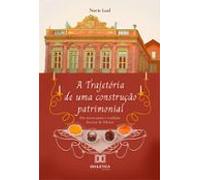 A Trajetória De Uma Construção Patrimonial (ebook)