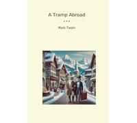 A Tramp Abroad (Classic Books)
