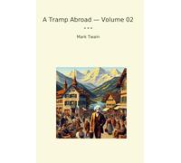 A Tramp Abroad - Volume 02 (Classic Books)