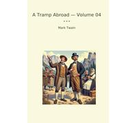 A Tramp Abroad - Volume 04 (Classic Books)