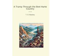 A Tramp Through the Bret Harte Country (Classic Books)