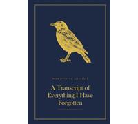 A Transcript of Everything I Have Forgotten: A Funny Lined Hardback Notebook | Deadpan British Humour Gift for a Birthday, Leaving Do or Secret Santa | 6 x 9, 120 Pages