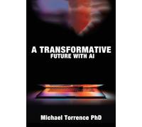 A Transformative Future with AI