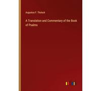 A Translation and Commentary of the Book of Psalms