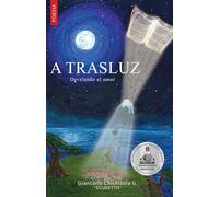 A Trasluz: Develando el amor: 1