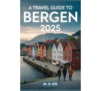 A Travel Guide To Bergen 2025: Revealing Norway’s Gateway