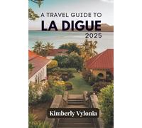 A TRAVEL GUIDE TO LA DIGUE 2025: Tranquil Havens and Pristine Shores