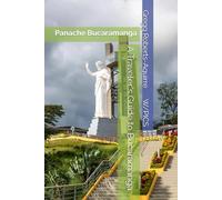 A Traveler's Guide to Bucaramanga: Panache Bucaramanga (Panache Travel Guides with Pictures)