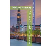 A Traveler's Guide to Hamburg: Panache Hamburg (Panache Travel Guides with Pictures)