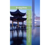 A Traveler's Guide to Hangzhou: Panache Hangzhou (Asia with Panache)