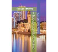A Travelers guide to Malmö: Panache Malmö (Panache Travel Guides with Pictures)