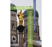 A Traveler's Guide to Munich: Panache Munich (Panache Travel Guides with Pictures)